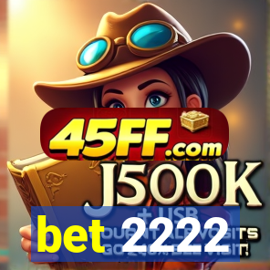 bet 2222